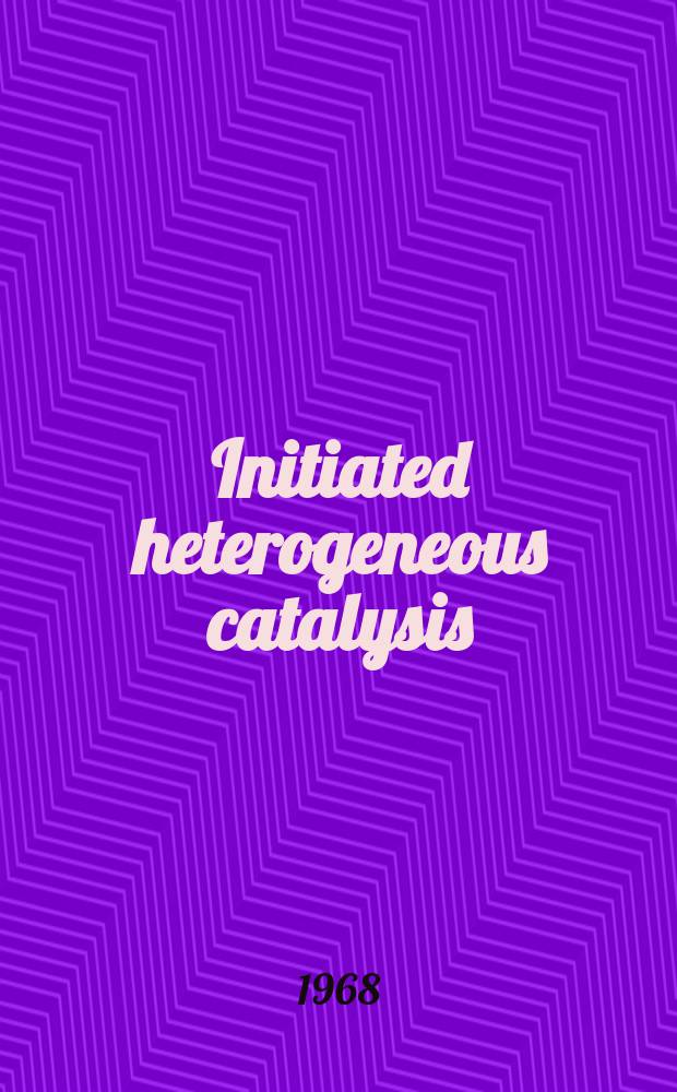 23 : Initiated heterogeneous catalysis
