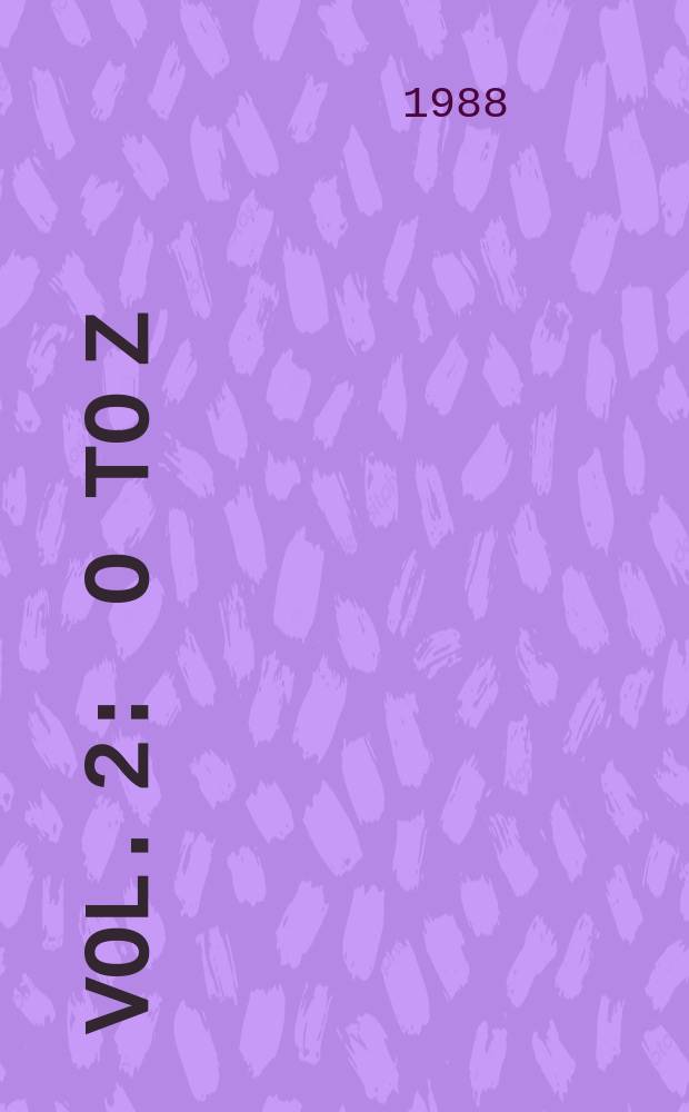 Vol. 2 : O to Z
