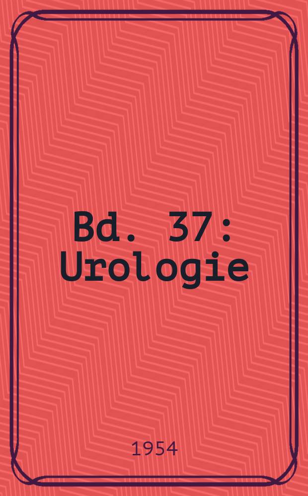 Bd. 37 : Urologie
