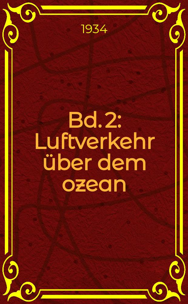 Bd. 2 : Luftverkehr &uuml;ber dem ozean