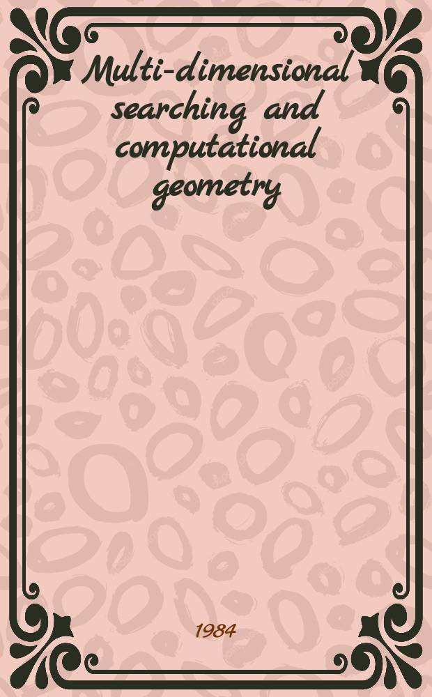 3 : Multi-dimensional searching and computational geometry