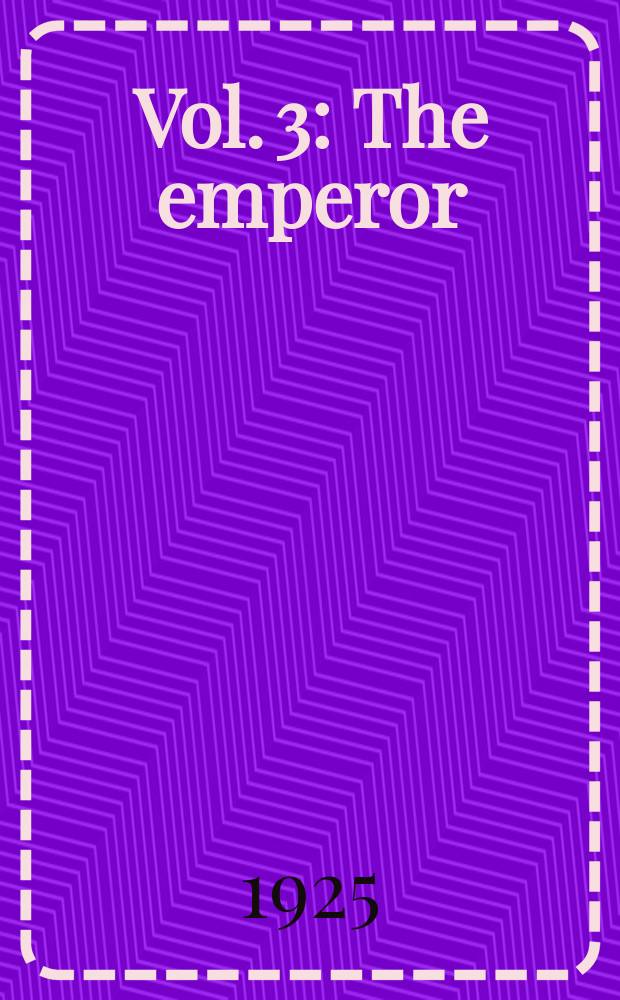 Vol. 3 : The emperor
