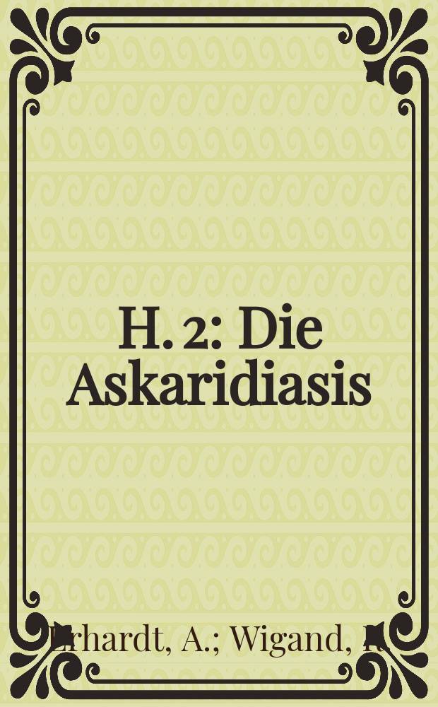 H. 2 : Die Askaridiasis