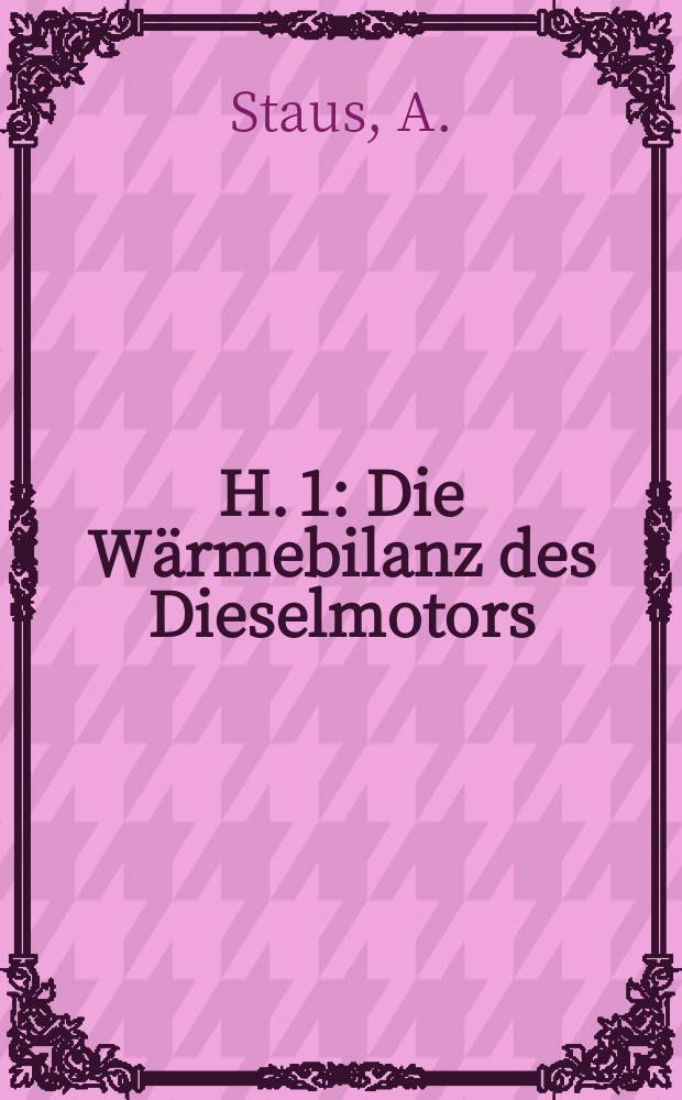 H. 1 : Die Wärmebilanz des Dieselmotors