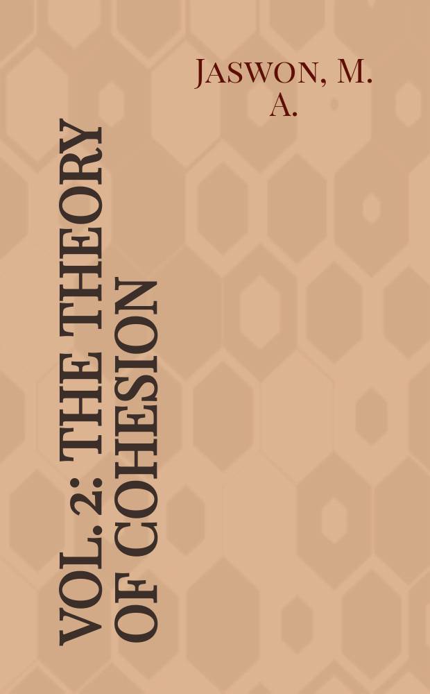 Vol. 2 : The theory of cohesion