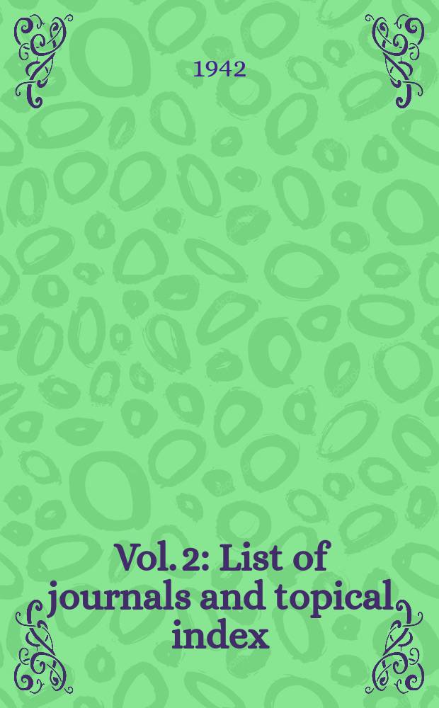 Vol. 2 : List of journals and topical index