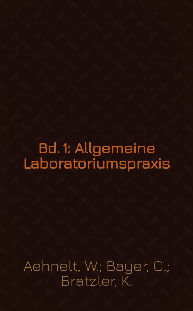 Bd. 1 : Allgemeine Laboratoriumspraxis