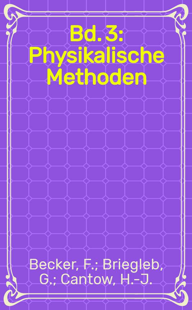 Bd. 3 : Physikalische Methoden