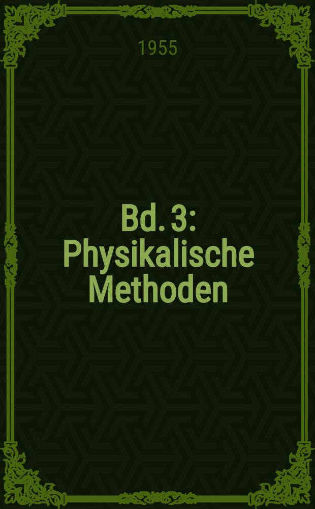 Bd. 3 : Physikalische Methoden