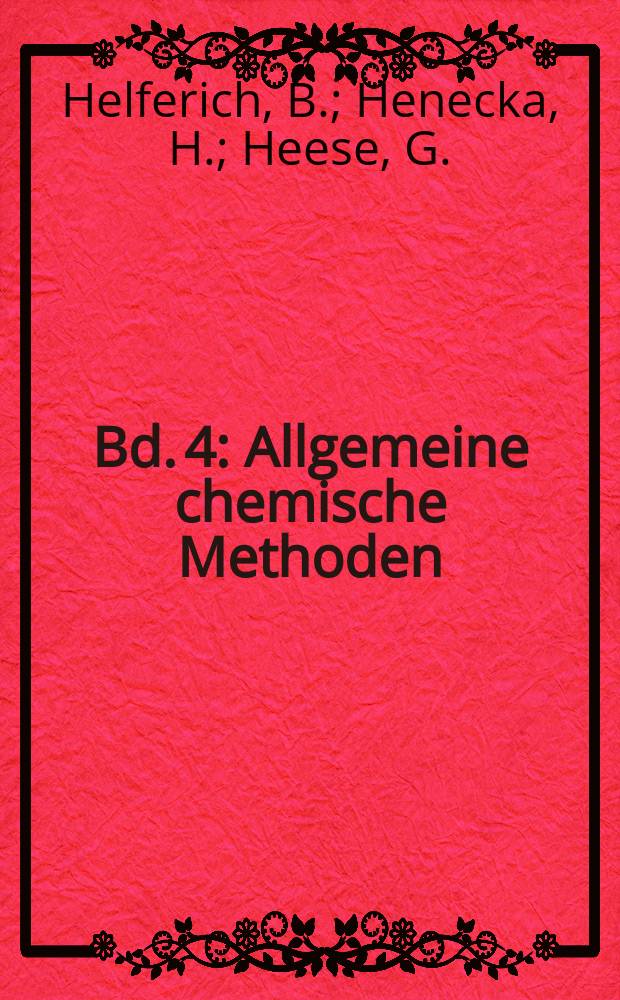 Bd. 4 : Allgemeine chemische Methoden
