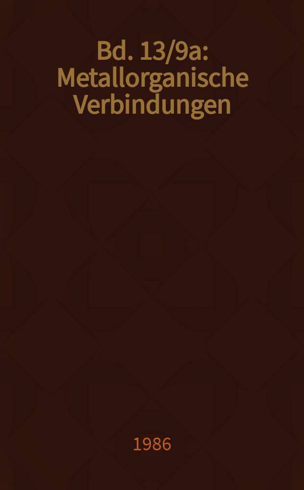 Bd. 13/9a : Metallorganische Verbindungen: Mn, Re, Fe, Ru, Os, Pt