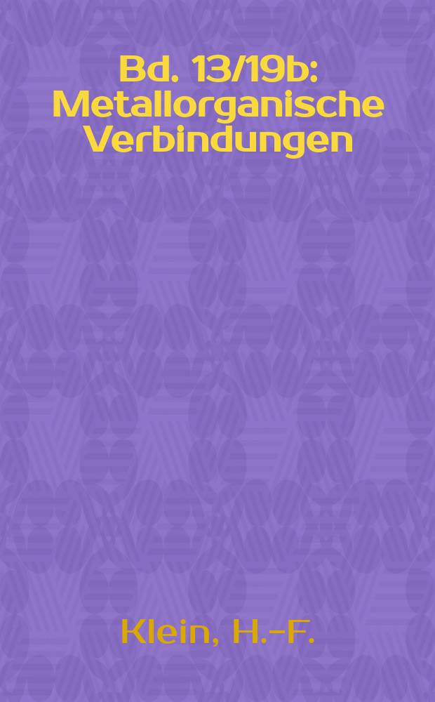 Bd. 13/19b : Metallorganische Verbindungen: Co, Rh, Ir, Ni, Pd