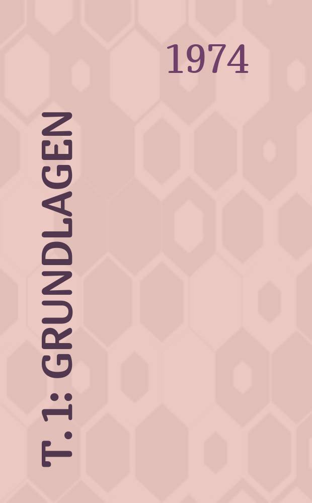 T. 1 : Grundlagen