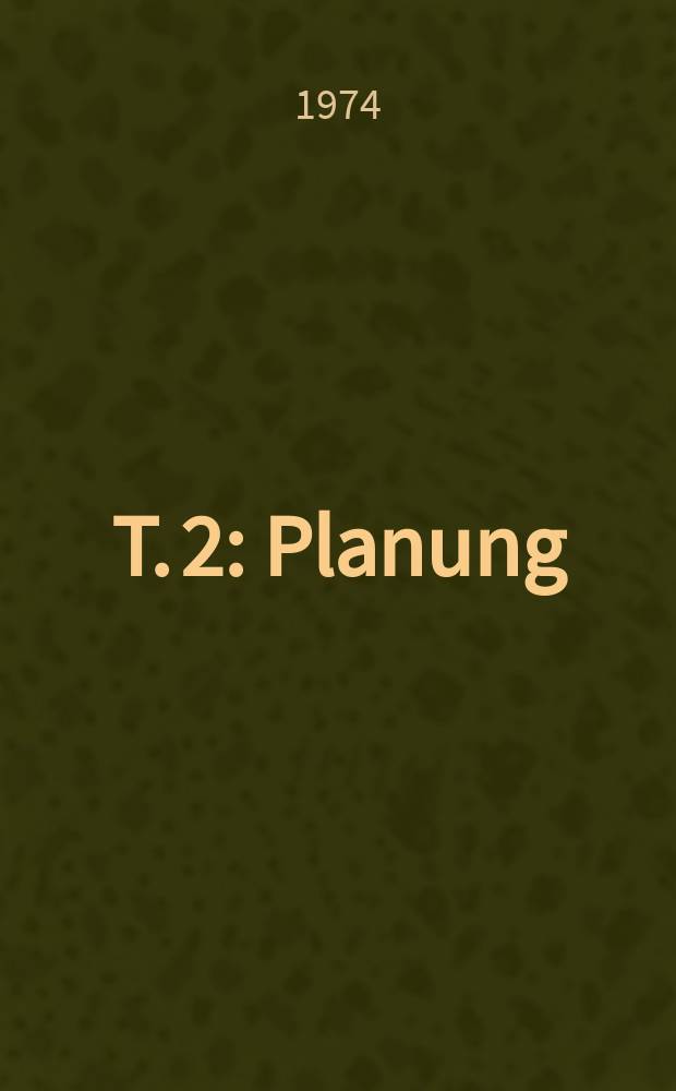 T. 2 : Planung