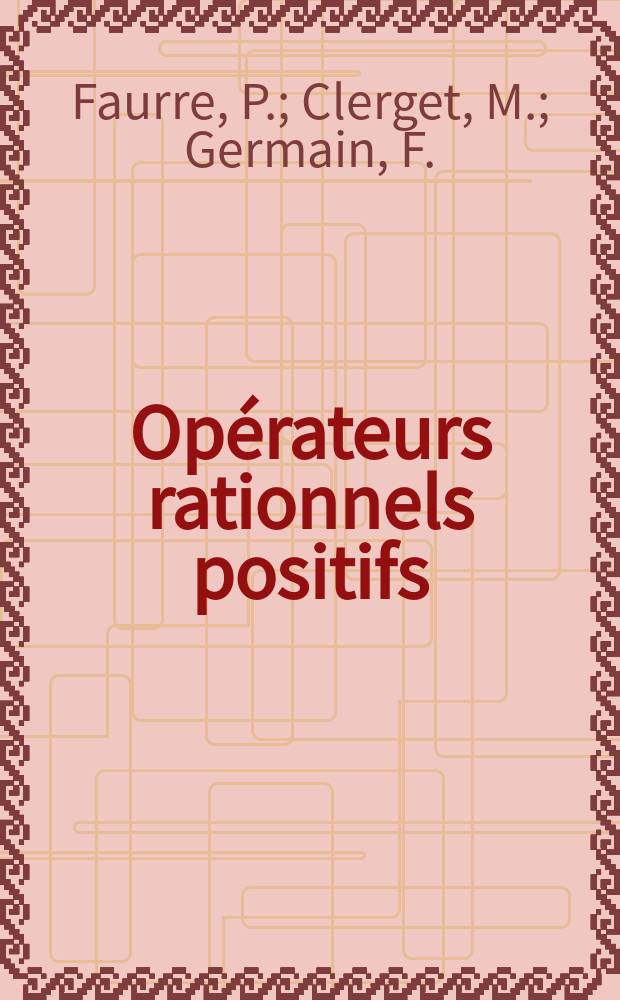 8 : Opérateurs rationnels positifs