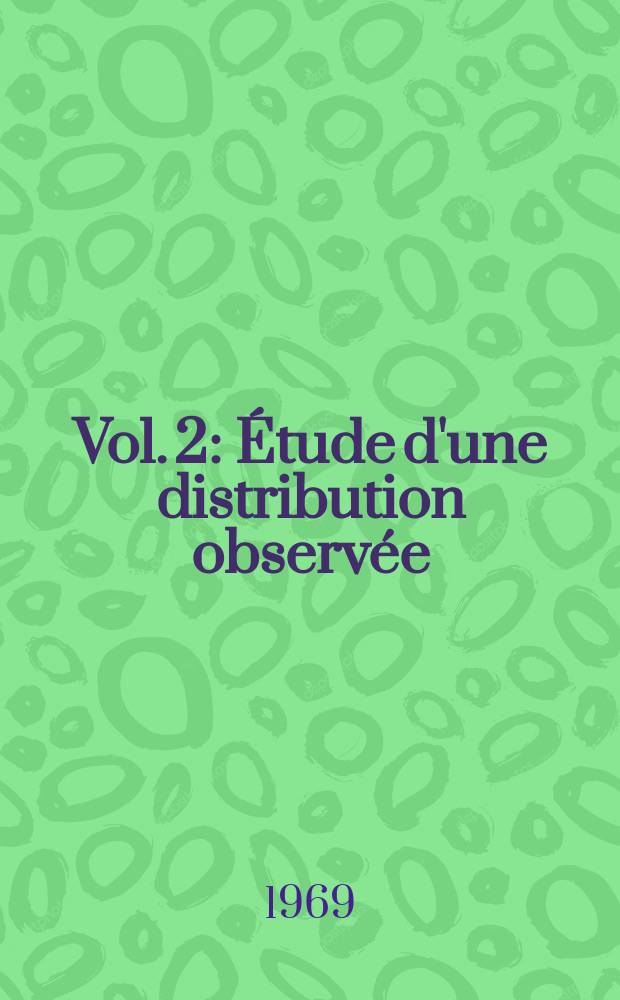 Vol. 2 : Étude d'une distribution observée