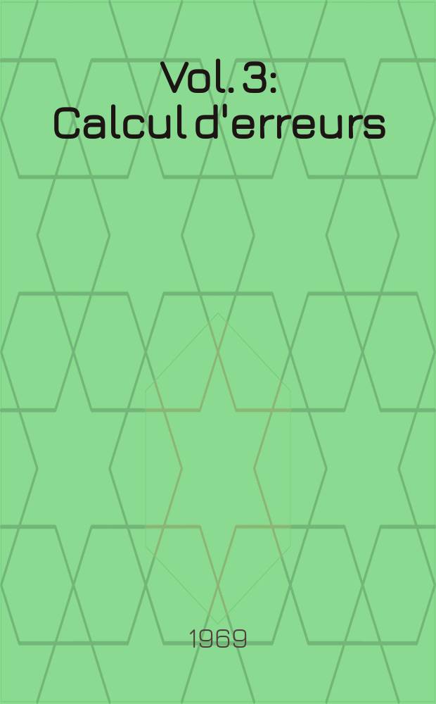 Vol. 3 : Calcul d'erreurs