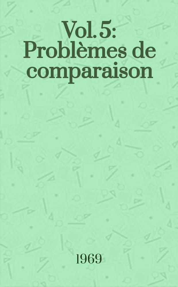Vol. 5 : Problèmes de comparaison