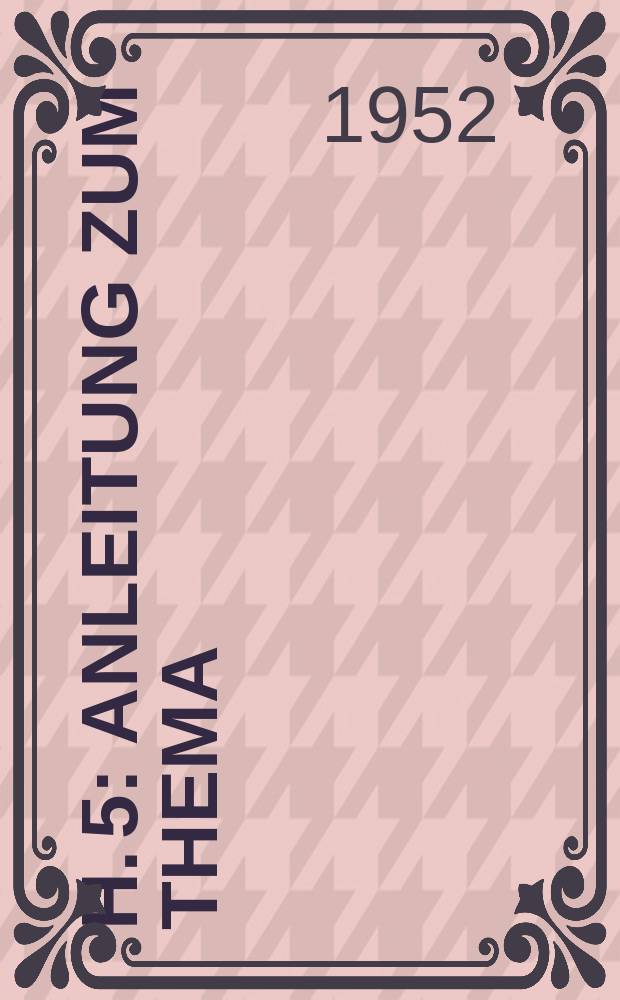 H. 5 : Anleitung zum Thema: Schule und Elternhaus in der Sowjetunion