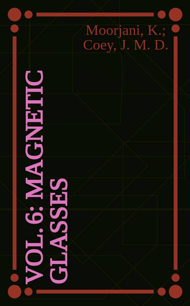 Vol. 6 : Magnetic glasses