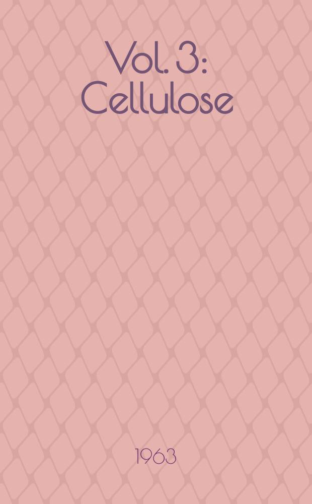 Vol. 3 : Cellulose