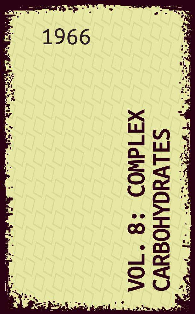 Vol. 8 : Complex carbohydrates