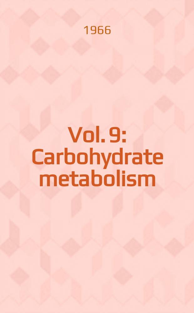 Vol. 9 : Carbohydrate metabolism