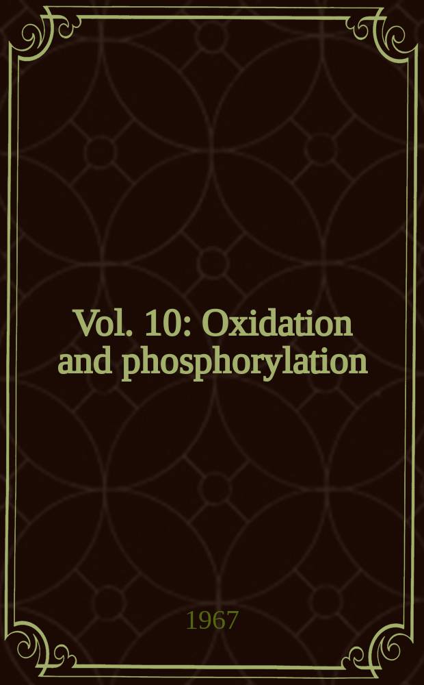 Vol. 10 : Oxidation and phosphorylation