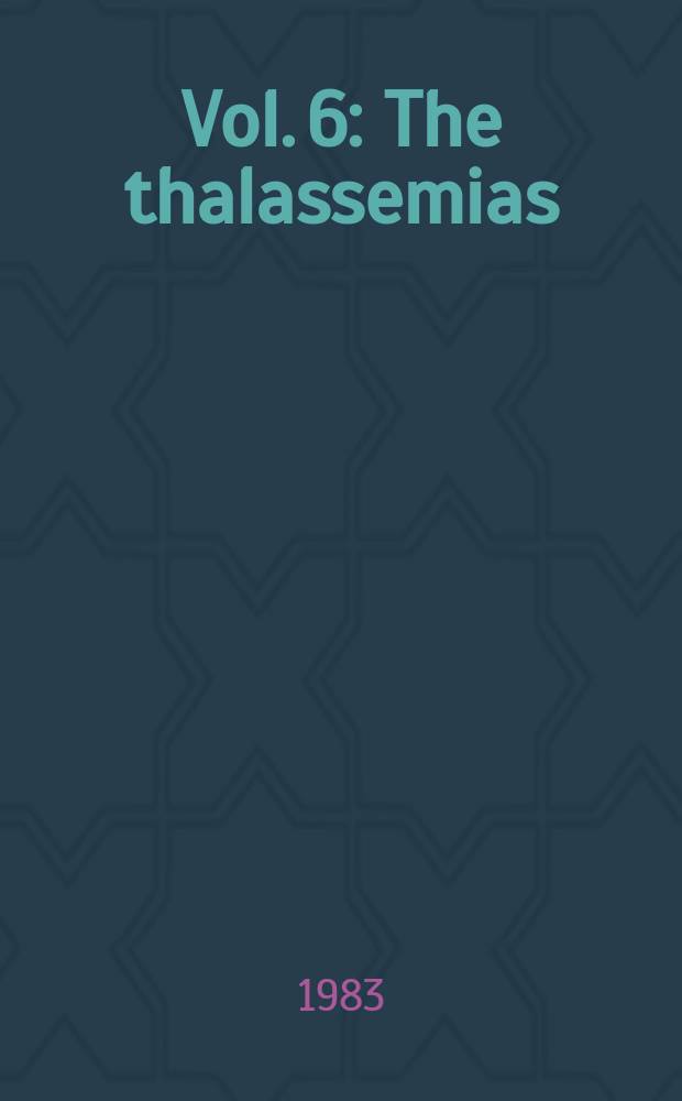 Vol. 6 : The thalassemias