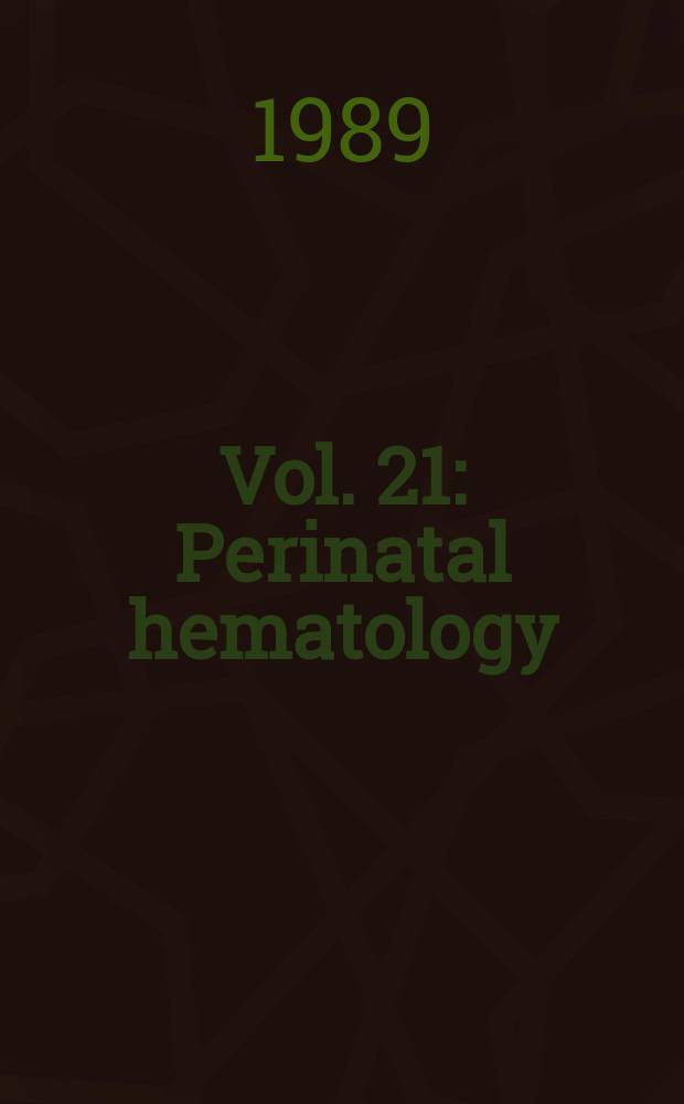 Vol. 21 : Perinatal hematology
