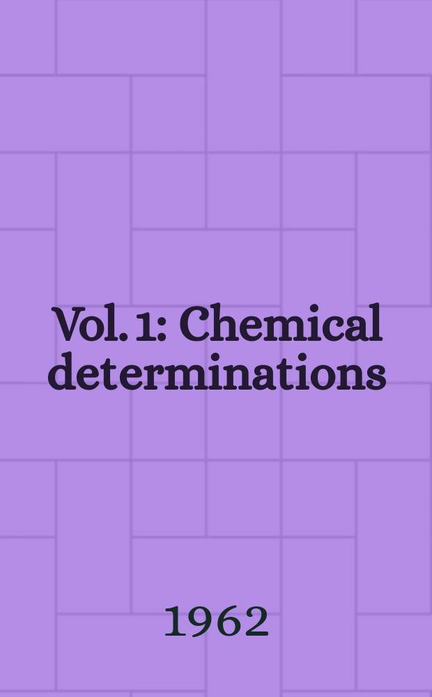Vol. 1 : Chemical determinations