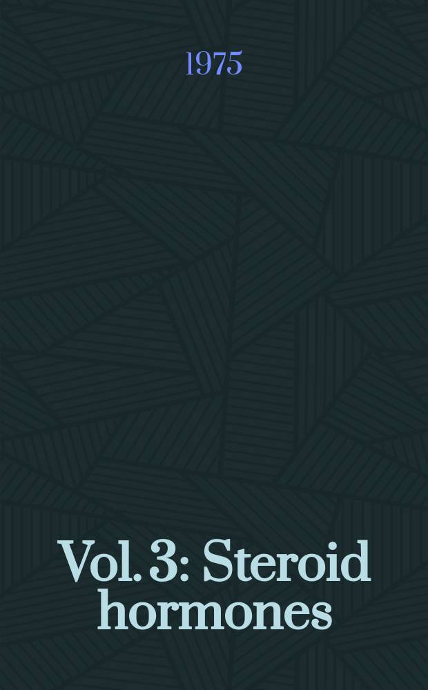 Vol. 3 : Steroid hormones
