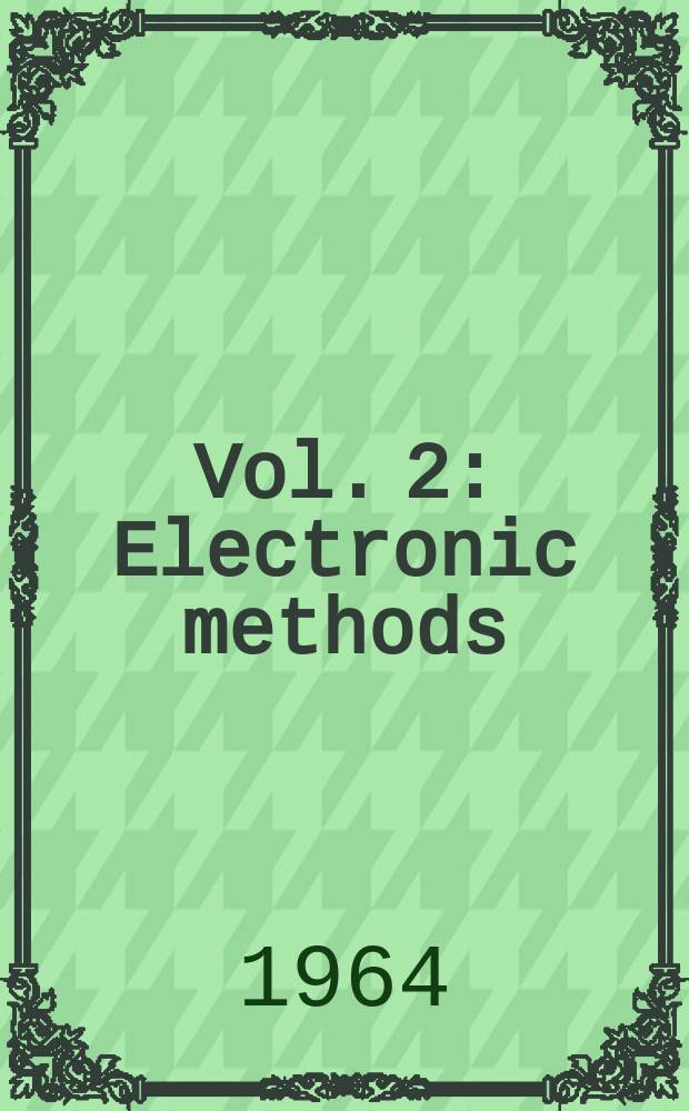 Vol. 2 : Electronic methods