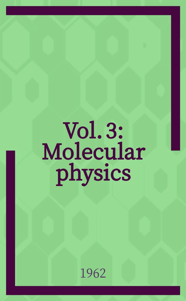 Vol. 3 : Molecular physics