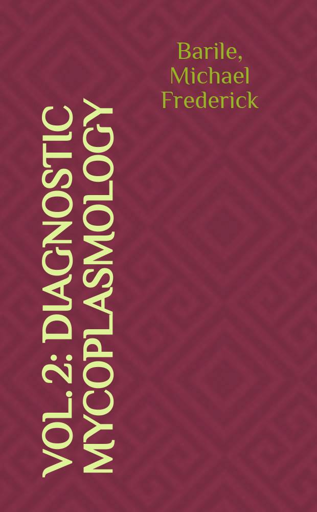 Vol. 2 : Diagnostic mycoplasmology