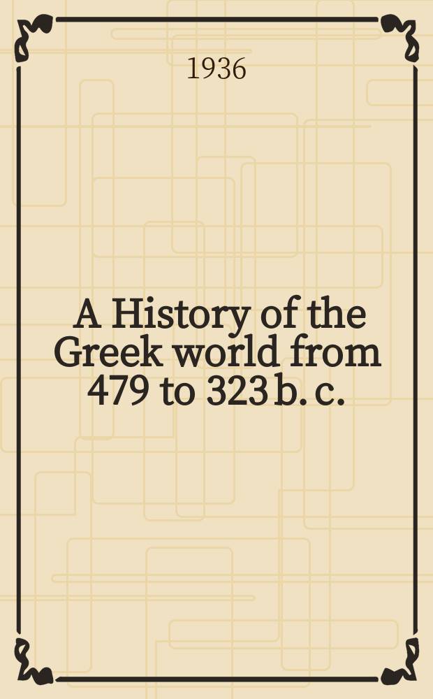 2 : A History of the Greek world from 479 to 323 b. c.