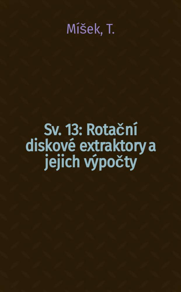 Sv. 13 : Rotační diskové extraktory a jejich výpočty