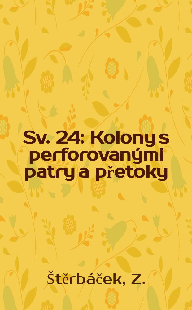 Sv. 24 : Kolony s perforovanými patry a přetoky