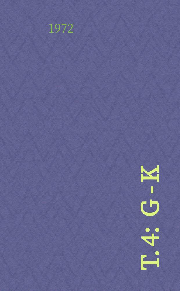 T. 4 : G - K