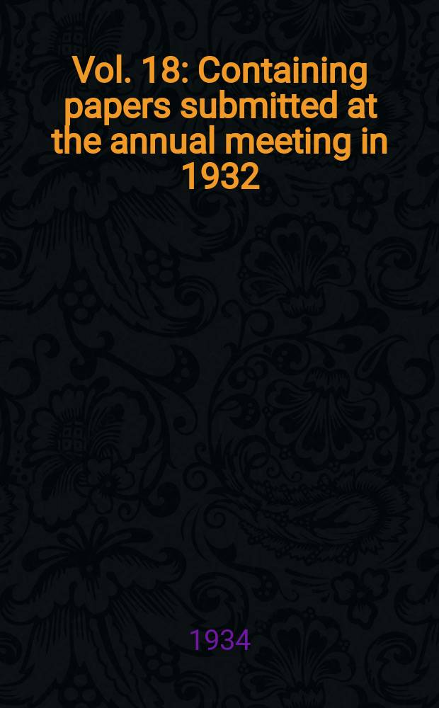 [Vol. 18 : Containing papers submitted at the annual meeting in 1932/1933]