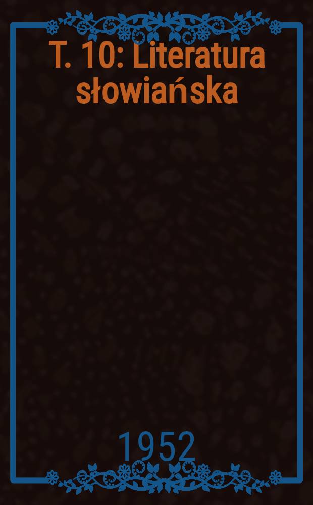 T. 10 : Literatura słowiańska