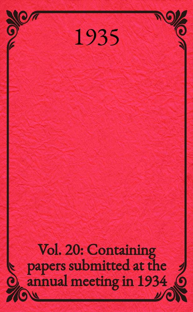 [Vol. 20 : Containing papers submitted at the annual meeting in 1934]