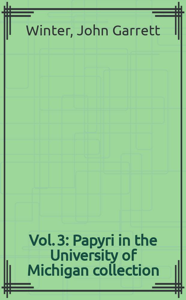 Vol. 3 : Papyri in the University of Michigan collection