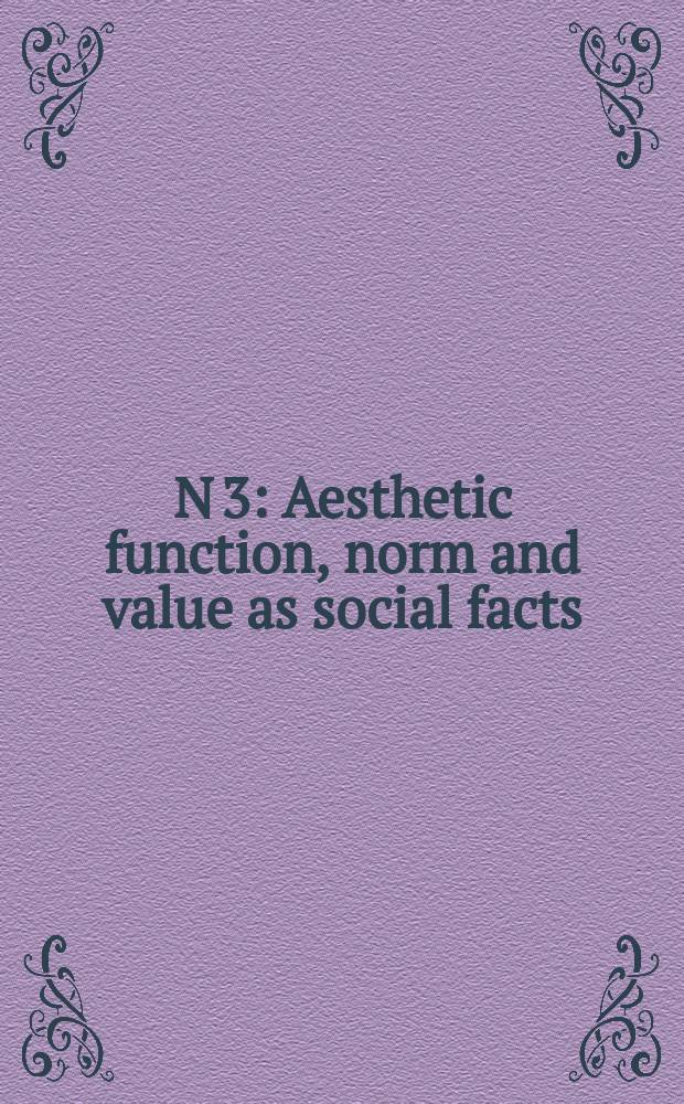 N 3 : Aesthetic function, norm and value as social facts