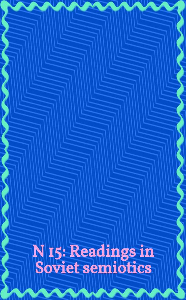 N 15 : Readings in Soviet semiotics