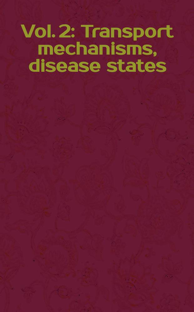 Vol. 2 : Transport mechanisms, disease states
