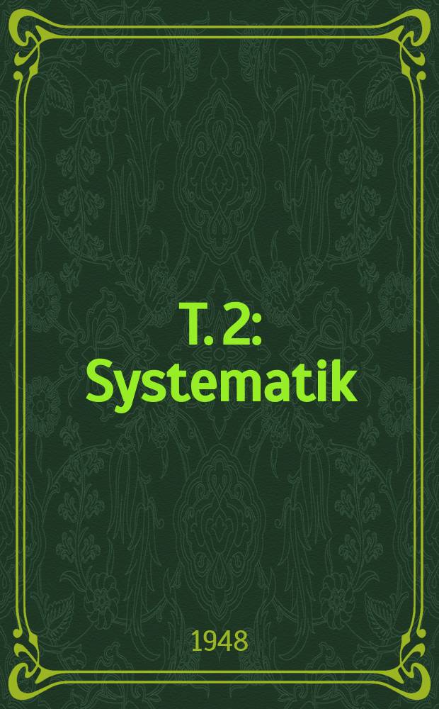 T. 2 : Systematik