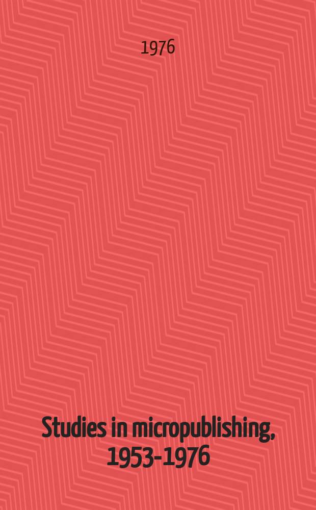 2 : Studies in micropublishing, 1953-1976