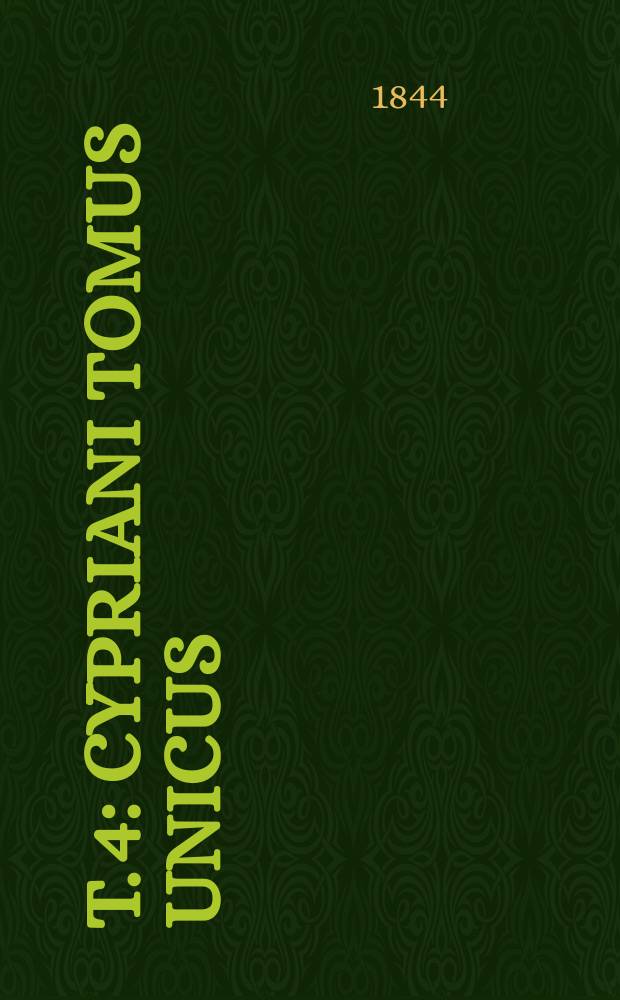 T. 4 : Cypriani tomus unicus