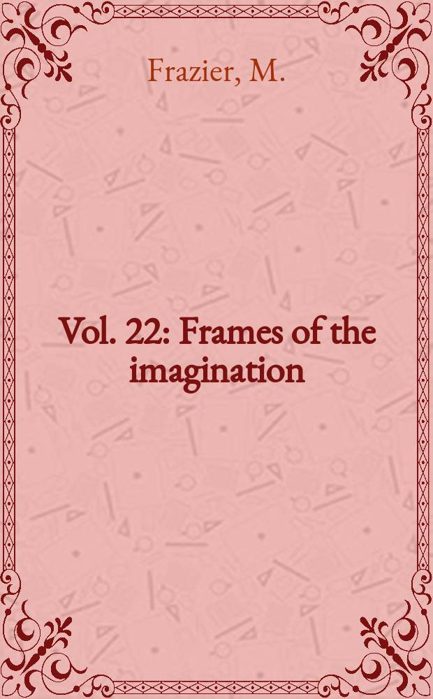 Vol. 22 : Frames of the imagination